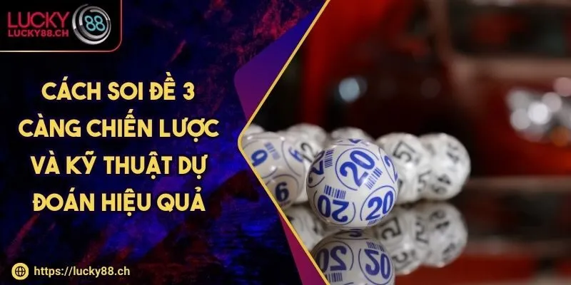 Cách soi đề 3 càng