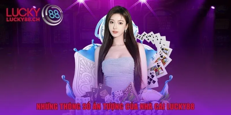 Những thông số ấn tượng của nhà cái Lucky88
